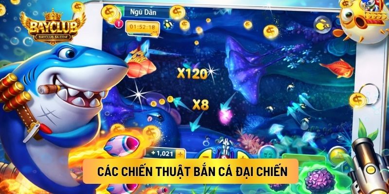 Các Chiến Thuật Bắn Cá Đại Chiến