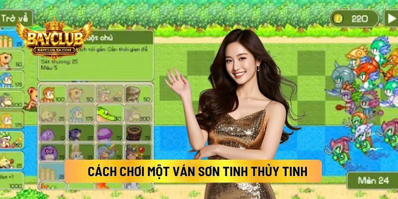 Cách Chơi Một Ván Sơn Tinh Thủy Tinh