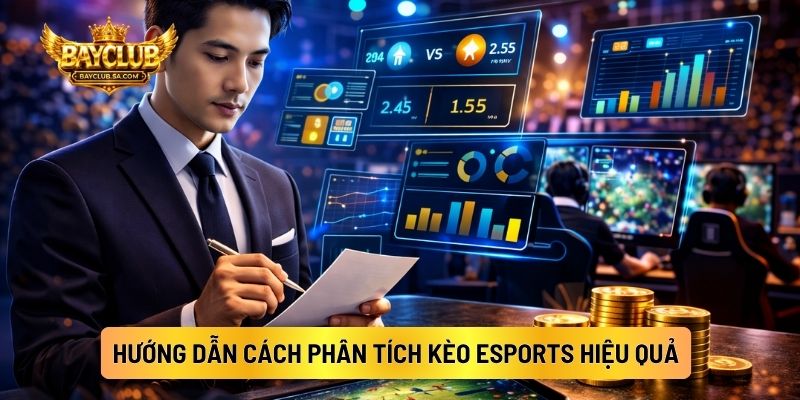Hướng Dẫn Cách Phân Tích Kèo Esports Hiệu Quả