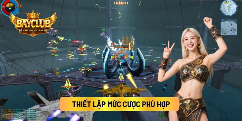 Thiết Lập Mức Cược Phù Hợp